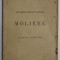 MOLIERE par GEORGES LAFENESTRE , COLLECTION &#039; LES GRANDS ECRIVAINS FRANCAIS &#039; , 1927