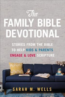 The Family Bible Devotional: Stories from the Bible to Help Kids and Parents Engage and Love Scripture foto