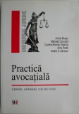 Practica Avocatiala: Cereri, Aparari, Cai de Atac - Andrei Brujan - Carte Drept