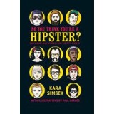 So You Think You&#039;re a Hipster?