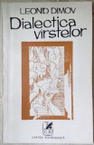 Cumpara ieftin LEONID DIMOV: DIALECTICA VIRSTELOR/VARSTELOR(POEME 1977/coperta DAMIAN PETRESCU)
