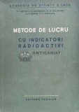 Cumpara ieftin Metode de lucru. Cu indicatori radioactivi - 1957 - M. M. Golutvina (G21)