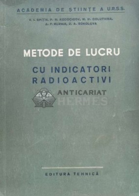 Metode de lucru. Cu indicatori radioactivi - 1957 - M. M. Golutvina (G21) foto