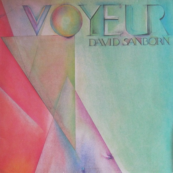 Vinil David Sanborn &ndash; Voyeur (VG+)