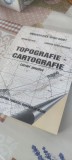 TOPOGRAFIE. CARTOGRAFIE. LUCRARI PRACTICE - ANTON NASTASE, an 2002, editura Fundatiei Romania de Maine, stare perfecta