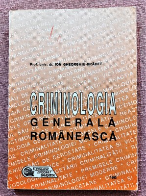 Criminologia generala romaneasca - Prof. univ. dr. Ion Gheorghiu-Bradet foto