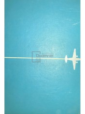 Ion Gudju - Constructii aeronautice romanesti 1905-1970 (Editia: 1970) foto