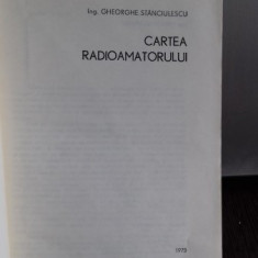 CARTEA RADIOAMATORULUI - GHEORGHE STANCIULESCU