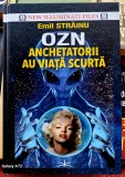 OZN Anchetatorii au viata scurta - Emil Strainu