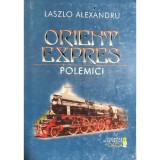 Laszlo Alexandru - Orient expres - Polemici (Editia: 1999)