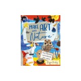 Make Art with Nature: Find Inspiration and Materials from Nature