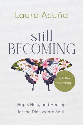 Still Becoming: Hope, Help, and Healing for the Diet-Weary Soul foto