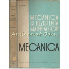 Mecanica Si Rezistenta Materialelor I - Mihail Sarian - Tiraj: 1120 Exemplare