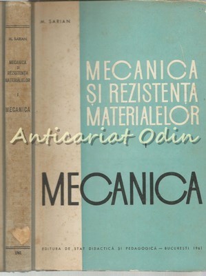 Mecanica Si Rezistenta Materialelor I - Mihail Sarian - Tiraj: 1120 Exemplare foto