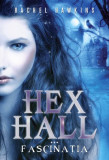 Fascinația. Hex Hall (Vol. 3) - Paperback brosat - Rachel Hawkins - Litera
