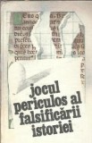Jocul periculos al falsificarii istoriei editura Stiintifica 1986 384 pagini