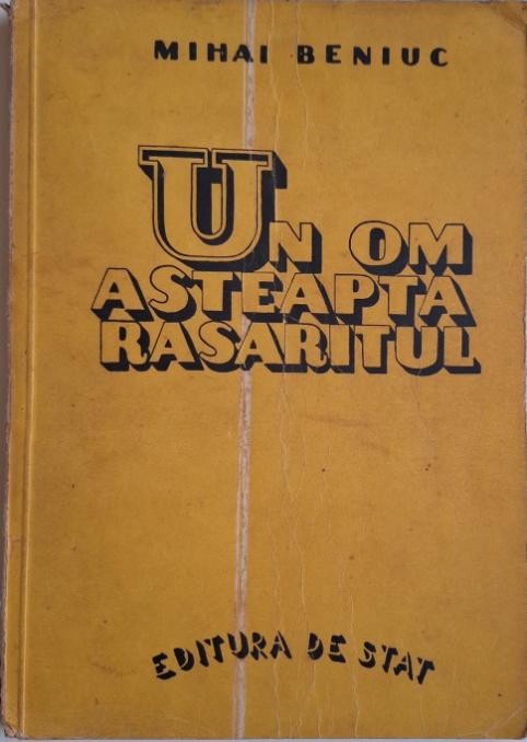Un om asteapta rasaritul (Versuri) &ndash; Mihai Beniuc (coperta putin uzata)