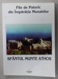 FILE DE PATERIC DIN IMPARATIA MONAHILOR , SFANTUL MUNTE ATHOS de ANTONIE IEROMONAHUL , 2000