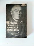 Adevarul despre maresalul Antonescu (vol. I) - George Magherescu