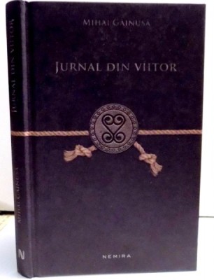 JURNAL DIN VIITOR de MIHAI GAINUSA , 2011 foto
