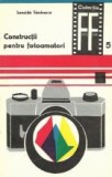 Constructii pentru fotoamatori, Volumul I
