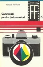 Constructii pentru fotoamatori, Volumul I foto