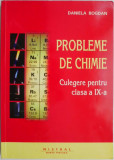 Probleme de chimie. Culegere pentru clasa a IX-a &ndash; Daniela Bogdan