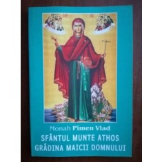 Sfantul Munte Athos gradina Maicii Domnului- Pimen Vlad