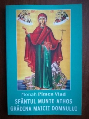 Sfantul Munte Athos gradina Maicii Domnului- Pimen Vlad foto