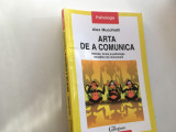 ALEX MUCCHIELLI, ARTA DE A COMUNICA. METODE,FORME,PSIHOLOGIA SITUATIILOR...2005