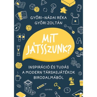 Mit j&amp;aacute;tsszunk? - Inspir&amp;aacute;ci&amp;oacute; &amp;eacute;s tud&amp;aacute;s a modern t&amp;aacute;rsasj&amp;aacute;t&amp;eacute;kok birodalm&amp;aacute;b&amp;oacute;l - Győri-N&amp;aacute;dai R&amp;eacute;ka foto