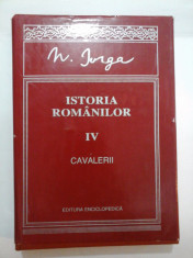 ISTORIA ROMANILOR volumul IV CAVALERII - N. IORGA foto