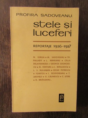 Stele Si Luceferi Reportaje 1936-1937 - Profira Sadoveanu foto