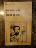 MIRCEA ELIADE SI GARDA DE FIER-CLAUDIO MUTTI