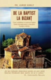 De la baptist la Bizanț - Paperback brosat - pr. James Early - Theosis