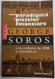 Noua paradigma a pietelor financiare George Soros