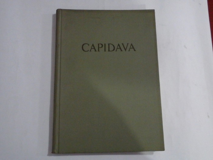 CAPIDAVA Monografie arheologica vol.I - Gr. Florescu / R. Florescu / P. Diaconu - Ed. Academiei R.P.R 1958