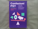 CONFESIUNI PSY - PSIHOLOGII, PSIHIATRII SI PSIHOTERAPEUTII SE DESTAINUIE - Coordonator CHRISTOPHE ANDRE