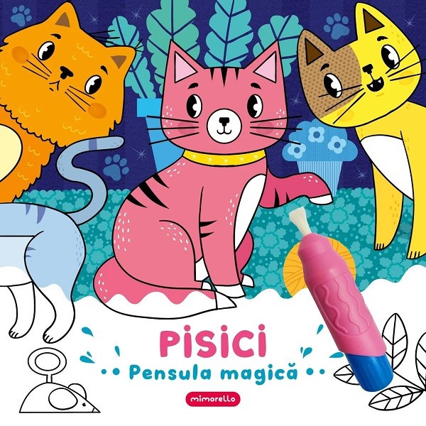 Pensula Magica - Pisici, - Editura Mimorello