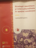 Lavinia Barlogeanu - Strategii identitare si interculturalitate in spatiul romanesc, Humanitas