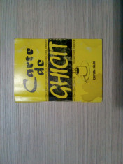 CARTE DE GHICIT - Editura Calin, 1996, 128 p. foto