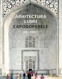 Arhitectura lumii. Capodoperele - Hardcover - Will Pryce - Vellant