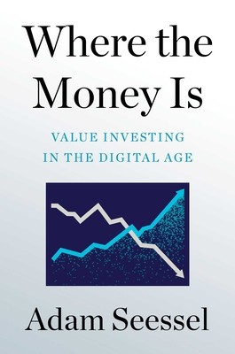 Where the Money Is: Value Investing in the Digital Age foto