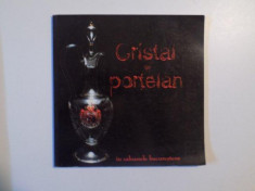 CRISTAL SI PORTELAN IN SALOANELE BUCURESTENE de CARMEN CONSTANTINESCU , ELISABETA DRAGAN , LELIOARA ZAMANI , PETRUTA BURLACU , FOTO de VLAD COLITA , foto