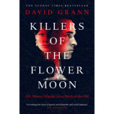 Killers of the Flower Moon - David Grann