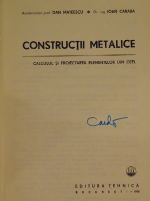 Constructii metalice Calculul si proiectarea elementelor din otel -Dan Mateescu, Ioan Caraba foto