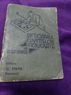 DICTIONARUL CUVINTELOR INCRUCISATE de Dr.ION MARES,Ed.HERTZ Bucuresti,Interbelic foto