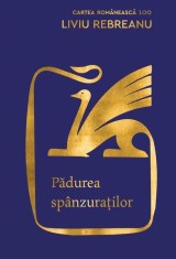 Pădurea sp&acirc;nzuraților - Liviu Rebreanu - Cartea Rom&acirc;nească | Art