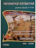 Corina Florentina Cirtoaje (red.) - Matematica distractiva pentru clasele V-VIII - Concursul european de matematica aplicata, Cangurul 1991-2008 (Edit