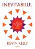 Inevitabilul, Kevin Kelly - Editura Art